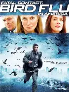 Fatal Contact: Bird Flu in America poster