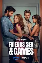 Friends Sex and Games poster