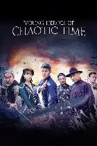 Young Heroes of Chaotic Times poster